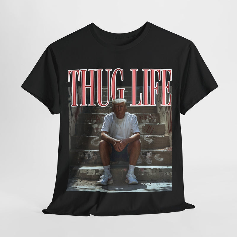 Thug Life, Funny Trump Tee