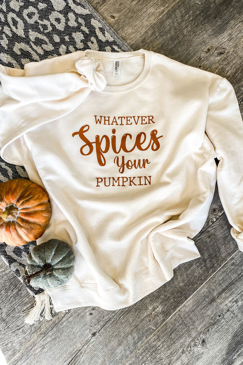 Whatever Spices Your Pumpkin Sweatshirt/Tee