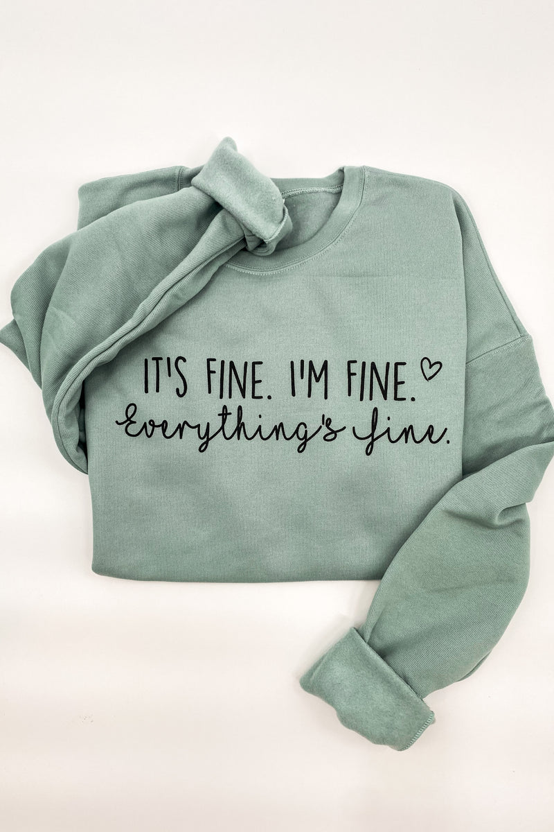 I’m Fine, It’s Fine Sweatshirt
